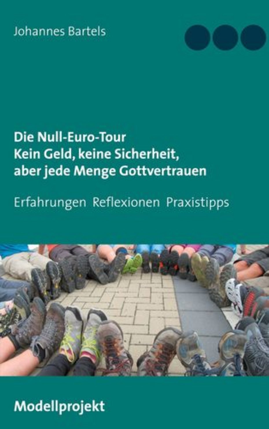 Cover "Die Null-Euro-Tour. Kein Geld, keine_Sicherheit, aber jede Menge Gottvertrauen"